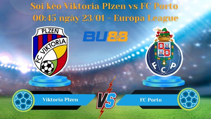 BU88 Nhận định bóng đá Viktoria Plzen vs FC Porto 00:45 ngày 23/01 - Europa League