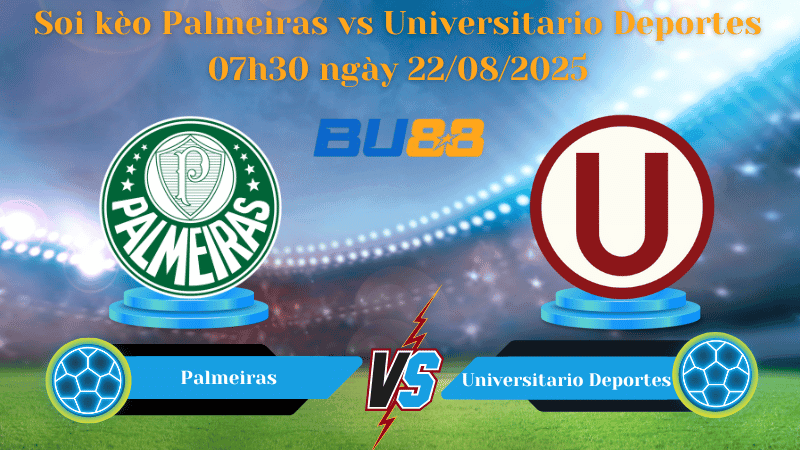 BU88 Nhận định soi kèo Palmeiras vs Universitario Deportes 07h30 ngày 22/08/2025 - Copa Libertadores