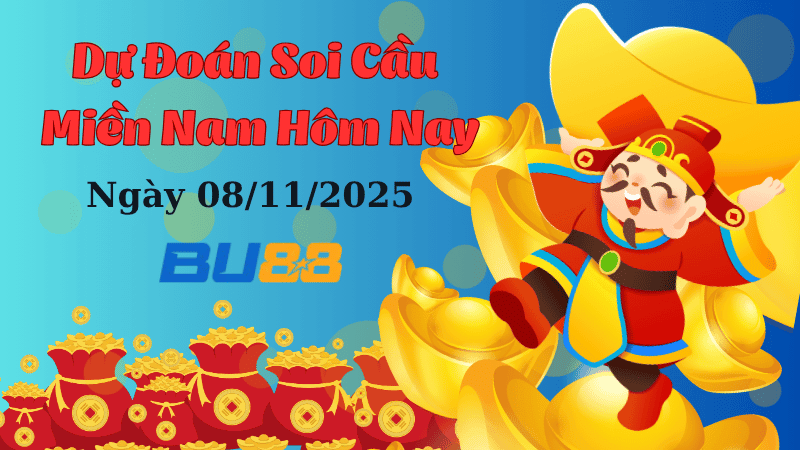 BU88 Dự đoán soi cầu xổ số miền Nam hôm nay ngày 8/11/2025 [Trúng Chắc]