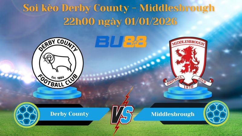 BU88 Nhận định soi kèo bóng đá Derby County - Middlesbrough 22h00 ngày 01/01/2026 - Championship