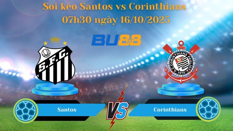BU88 Nhận định soi kèo Santos vs Corinthians 07h30 ngày 16/10/2025 - VĐQG Brazil