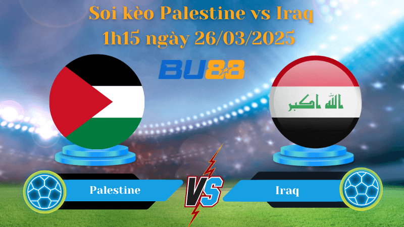 BU88 Nhận định soi kèo Palestine vs Iraq 01h45 ngày 26/03/2025 - Vòng loại World Cup 2026